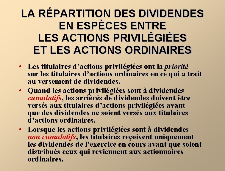 LA RÉPARTITION DES DIVIDENDES EN ESPÈCES ENTRE LES ACTIONS PRIVILÉGIÉES ET LES ACTIONS ORDINAIRES