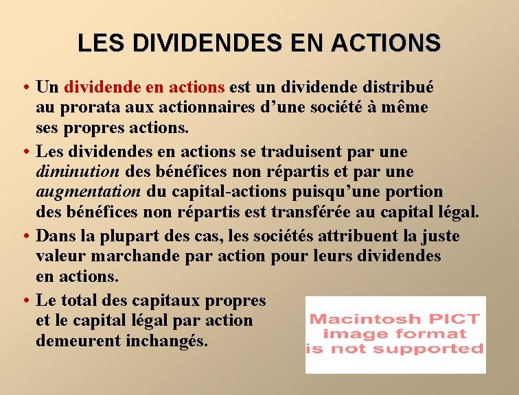 LES DIVIDENDES EN ACTIONS • Un dividende en actions est un dividende distribué au