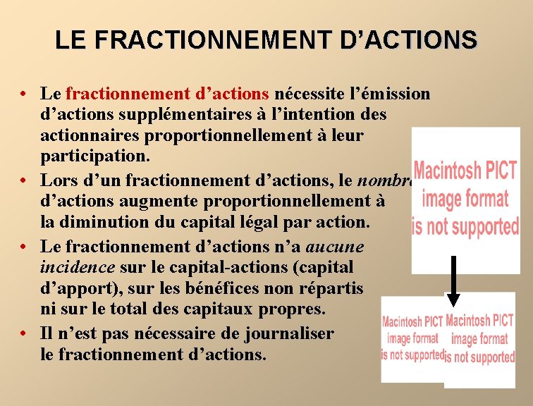 LE FRACTIONNEMENT D’ACTIONS • Le fractionnement d’actions nécessite l’émission d’actions supplémentaires à l’intention des