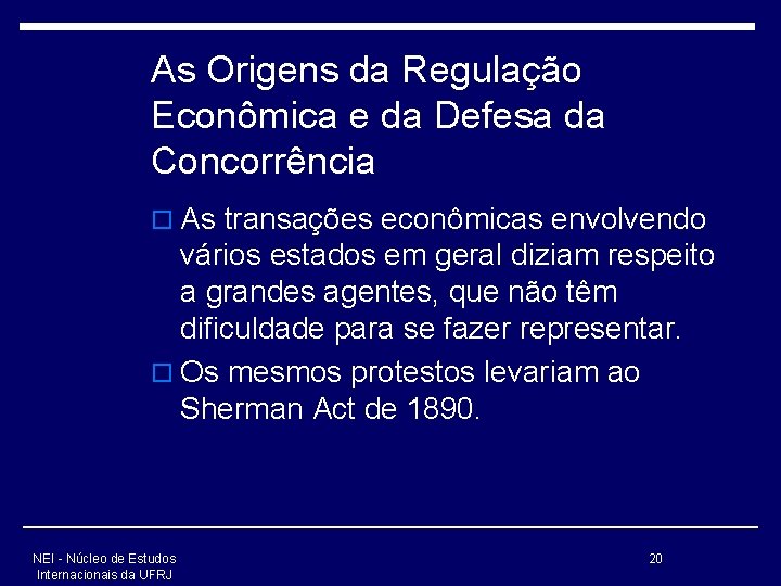 As Origens da Regulação Econômica e da Defesa da Concorrência o As transações econômicas