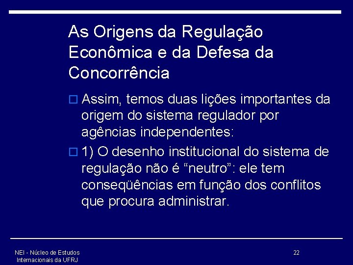 As Origens da Regulação Econômica e da Defesa da Concorrência o Assim, temos duas