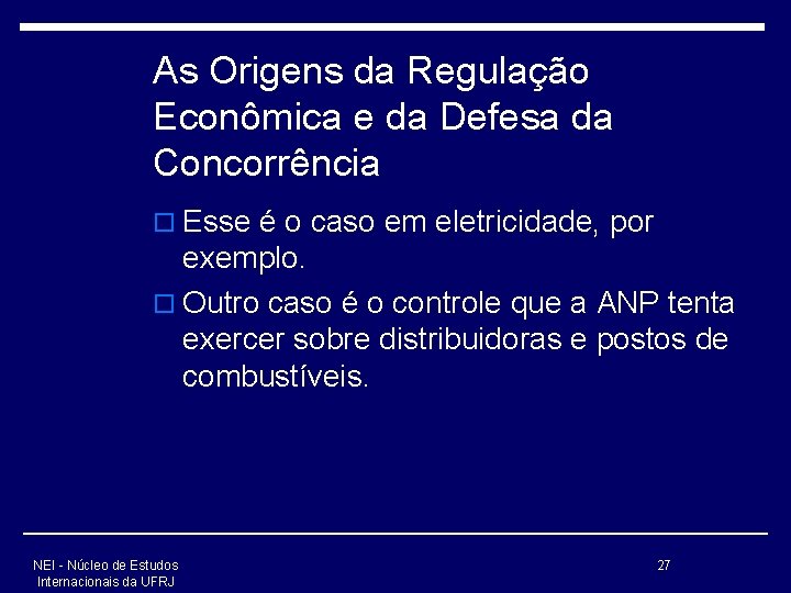 As Origens da Regulação Econômica e da Defesa da Concorrência o Esse é o