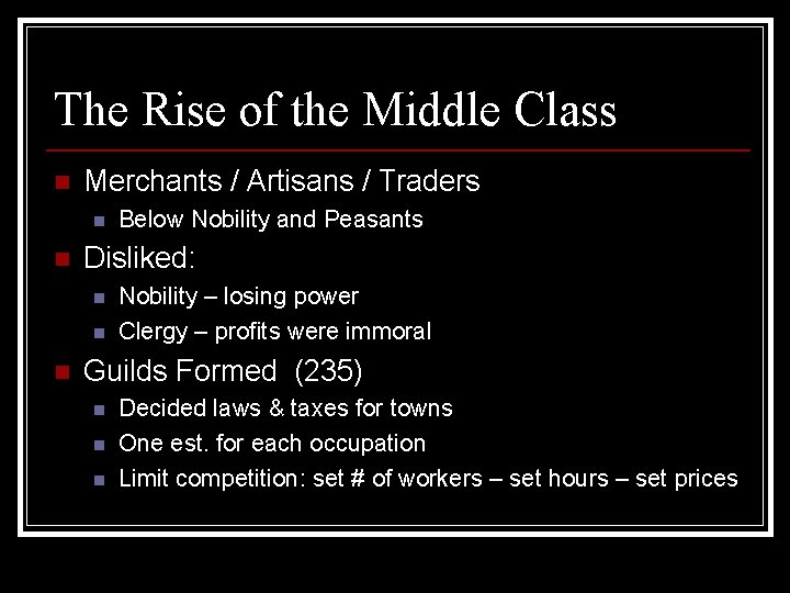 The Rise of the Middle Class n Merchants / Artisans / Traders n n