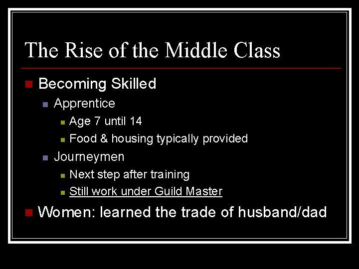 The Rise of the Middle Class n Becoming Skilled n Apprentice n n n