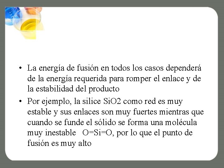  • La energía de fusión en todos los casos dependerá de la energía