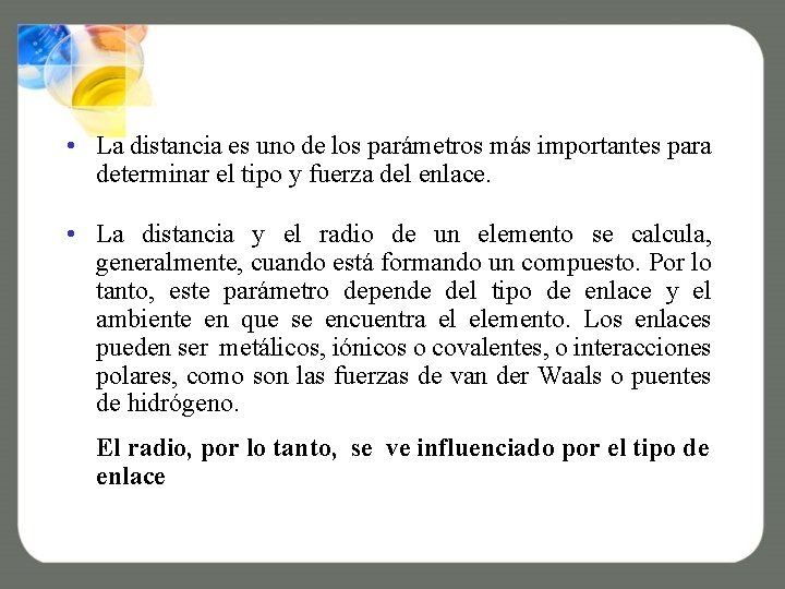  • La distancia es uno de los parámetros más importantes para determinar el