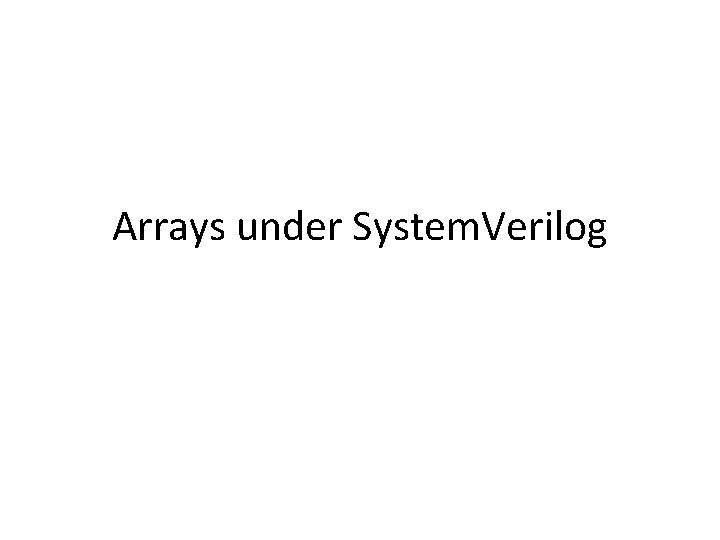 Arrays under System. Verilog 