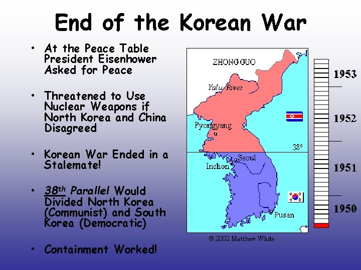 End of the Korean War • At the Peace Table President Eisenhower Asked for