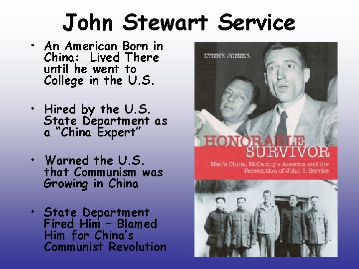 John Stewart Service • An American Born in China: Lived There until he went