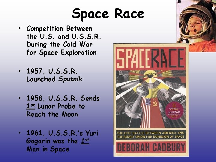 Space Race • Competition Between the U. S. and U. S. S. R. During