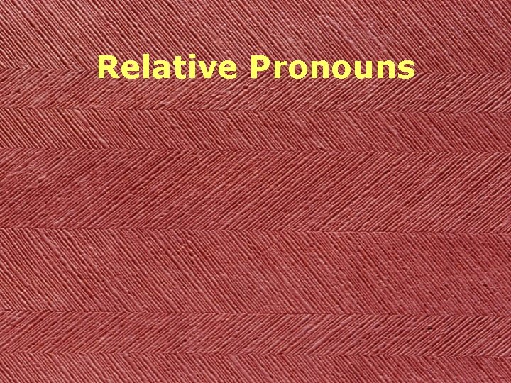 Relative Pronouns 