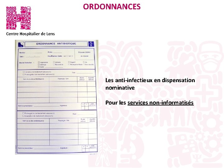 ORDONNANCES Les anti-infectieux en dispensation nominative Pour les services non-informatisés 