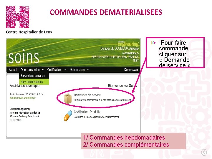 . COMMANDES DEMATERIALISEES Pour faire commande, cliquer sur « Demande de service » 1/