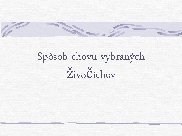 Spôsob chovu vybraných živočíchov 