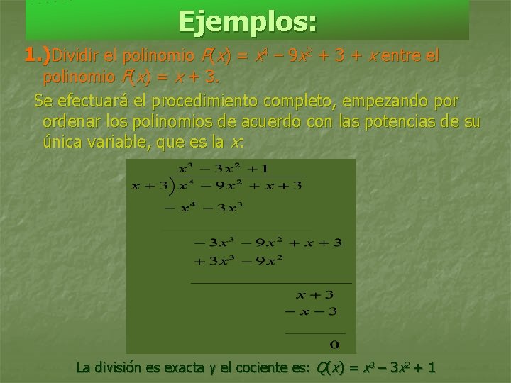 Ejemplos: 1. )Dividir el polinomio P(x) = x 4 – 9 x 2 +