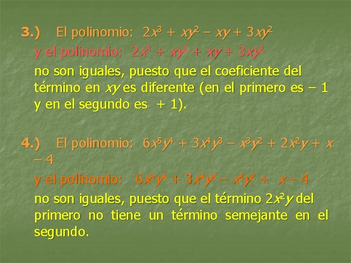3. ) El polinomio: 2 x 3 + xy 2 – xy + 3