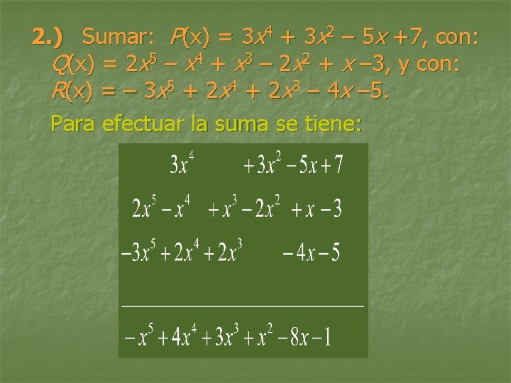 2. ) Sumar: P(x) = 3 x 4 + 3 x 2 – 5