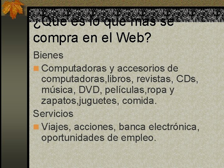 ¿Qué es lo que más se compra en el Web? Bienes n Computadoras y