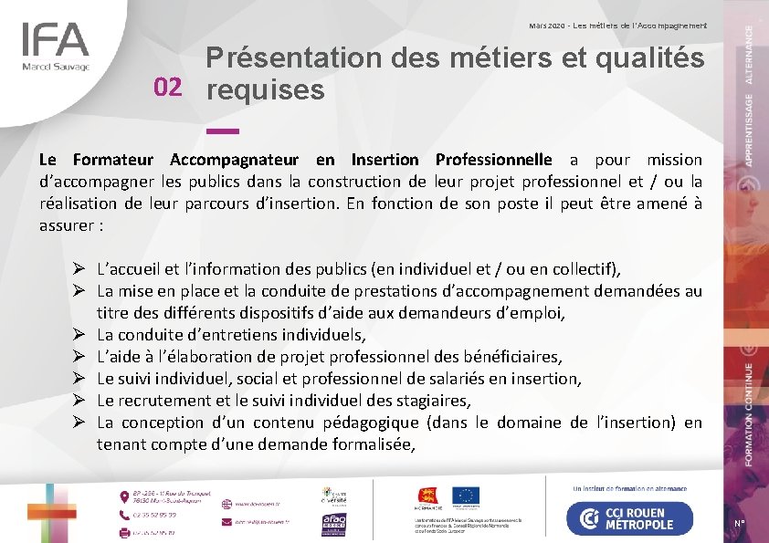 Mars 2020 - Les métiers de l’Accompagnement Présentation des métiers et qualités 02 requises