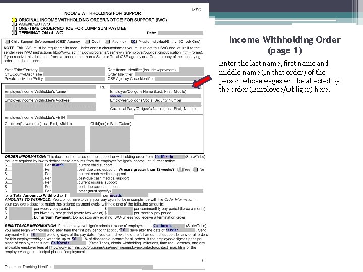 Income Withholding Order (page 1) Enter the last name, first name and middle name