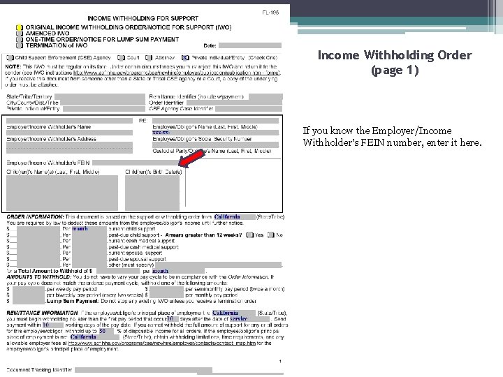 Income Withholding Order (page 1) If you know the Employer/Income Withholder’s FEIN number, enter