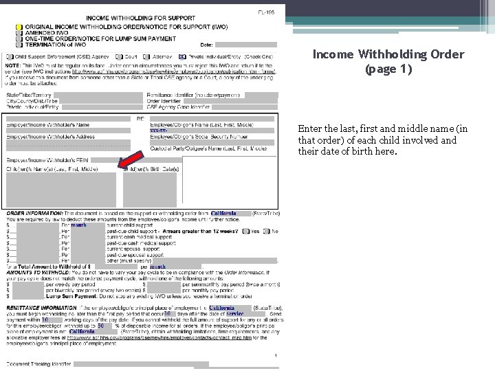 Income Withholding Order (page 1) Enter the last, first and middle name (in that