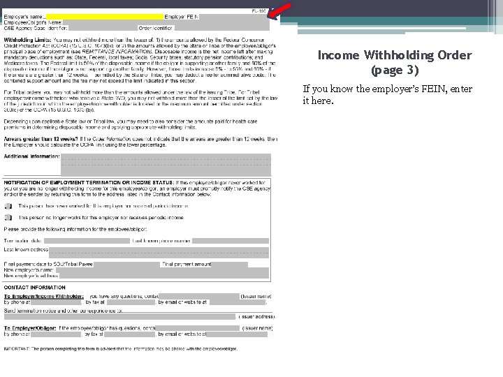 Income Withholding Order (page 3) If you know the employer’s FEIN, enter it here.