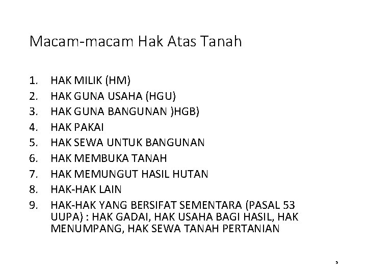 Macam-macam Hak Atas Tanah 1. 2. 3. 4. 5. 6. 7. 8. 9. HAK