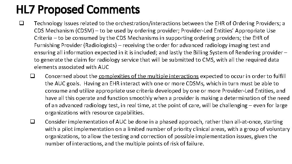 HL 7 Proposed Comments q Technology Issues related to the orchestration/interactions between the EHR