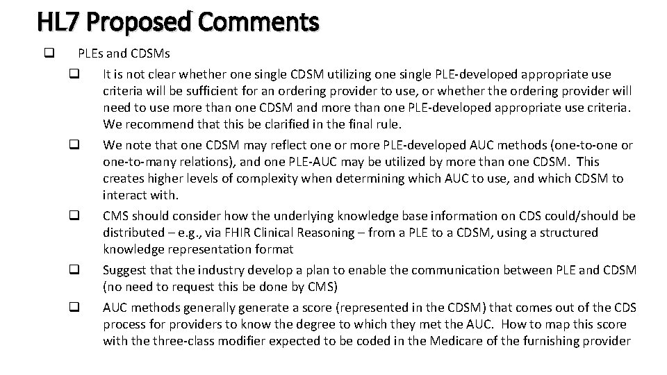 HL 7 Proposed Comments q PLEs and CDSMs q q q It is not