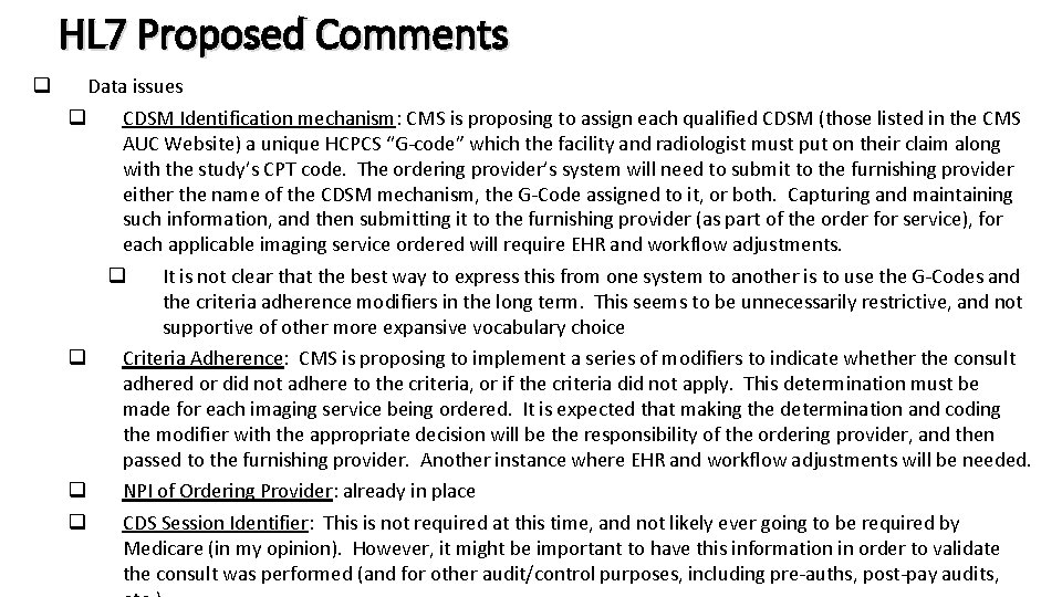 HL 7 Proposed Comments Data issues q q CDSM Identification mechanism: CMS is proposing