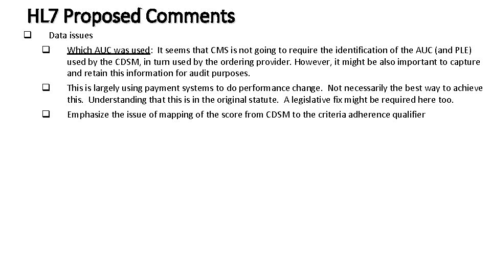 HL 7 Proposed Comments q Data issues q Which AUC was used: It seems