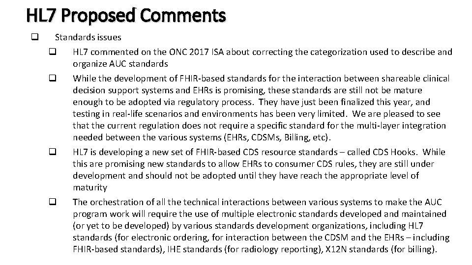 HL 7 Proposed Comments q Standards issues q q HL 7 commented on the