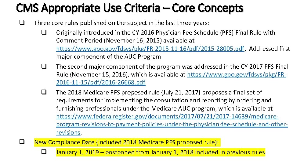 CMS Appropriate Use Criteria – Core Concepts q q Three core rules published on