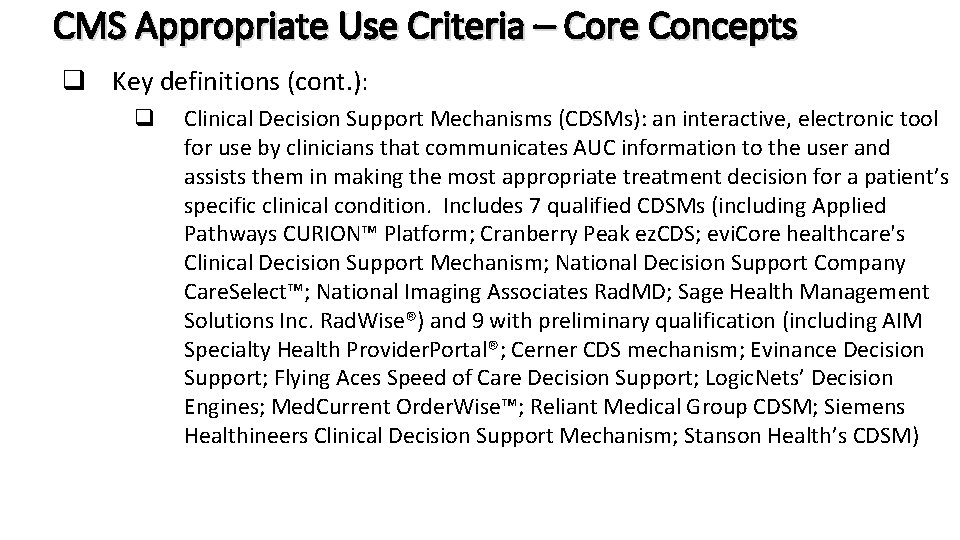 CMS Appropriate Use Criteria – Core Concepts q Key definitions (cont. ): q Clinical