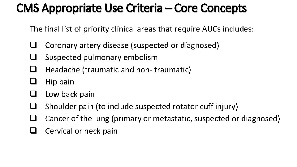 CMS Appropriate Use Criteria – Core Concepts The final list of priority clinical areas