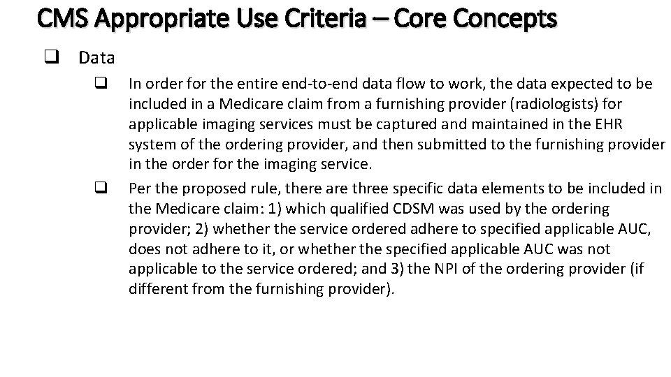 CMS Appropriate Use Criteria – Core Concepts q Data q q In order for