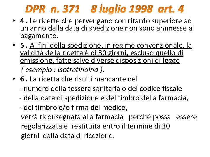  • 4. Le ricette che pervengano con ritardo superiore ad un anno dalla