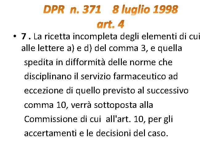  • 7. La ricetta incompleta degli elementi di cui alle lettere a) e