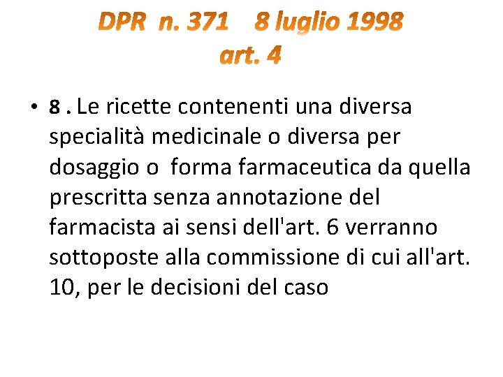  • 8. Le ricette contenenti una diversa specialità medicinale o diversa per dosaggio