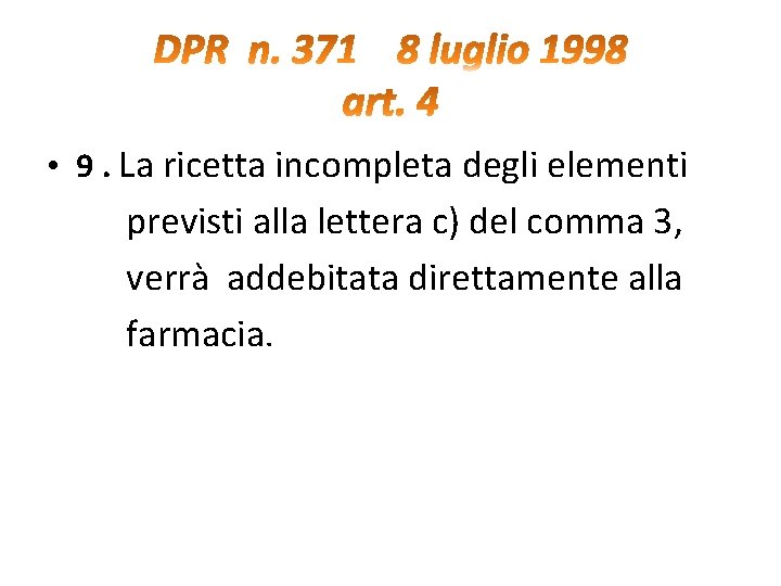  • 9. La ricetta incompleta degli elementi previsti alla lettera c) del comma