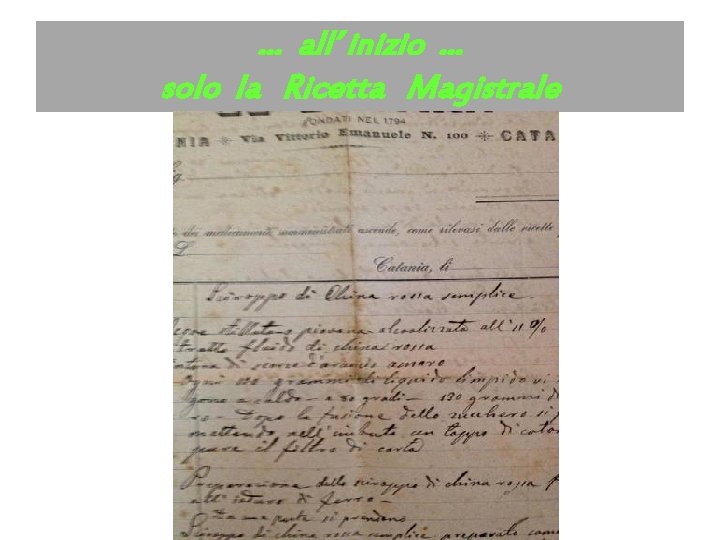 … all’ inizio … solo la Ricetta Magistrale 