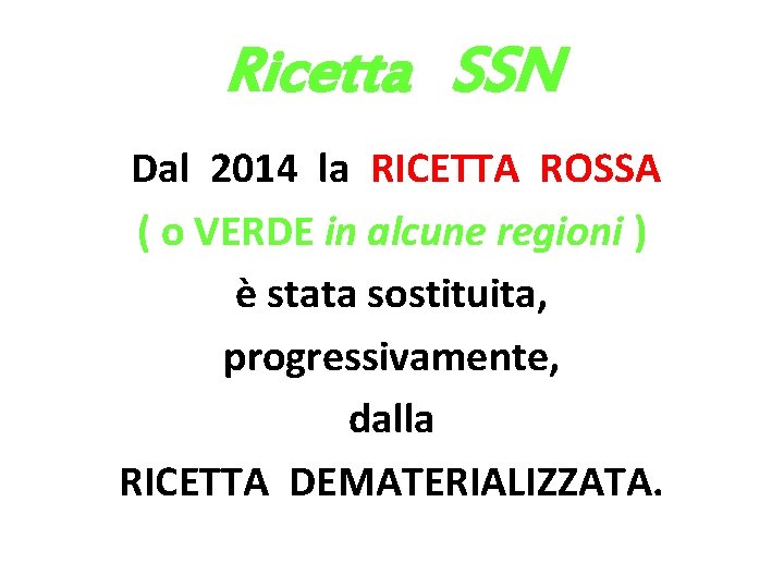 Ricetta SSN Dal 2014 la RICETTA ROSSA ( o VERDE in alcune regioni )