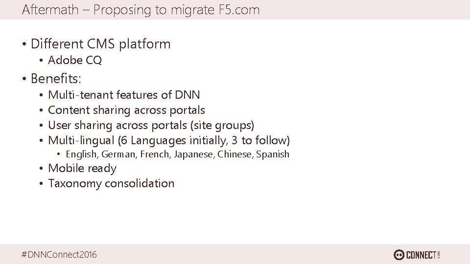 Aftermath – Proposing to migrate F 5. com • Different CMS platform • Adobe