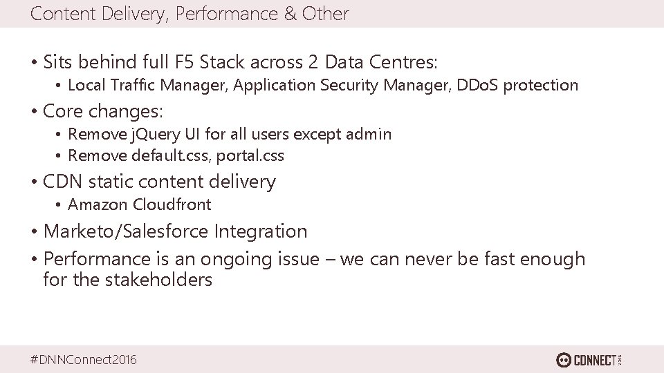 Content Delivery, Performance & Other • Sits behind full F 5 Stack across 2