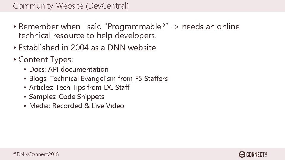 Community Website (Dev. Central) • Remember when I said “Programmable? ” -> needs an