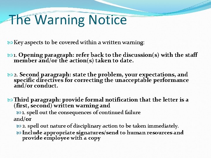 The Warning Notice Key aspects to be covered within a written warning: 1. Opening