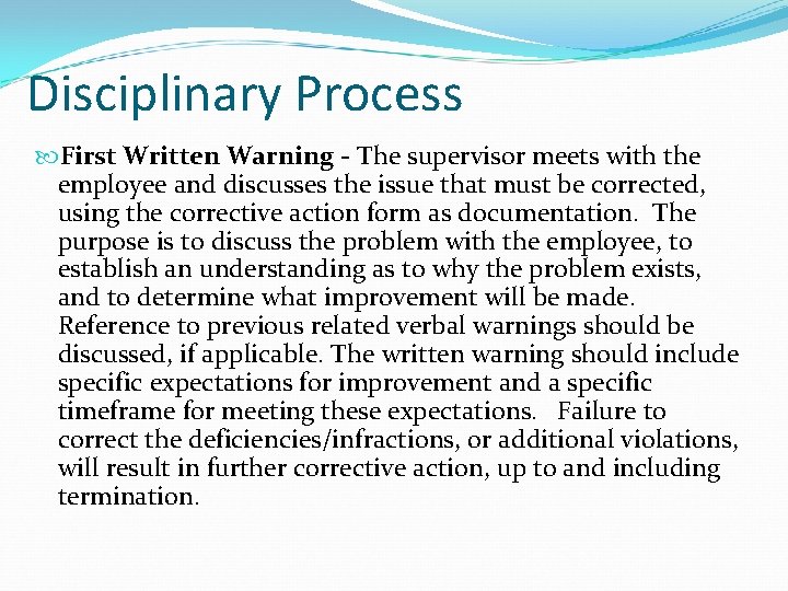 Disciplinary Process First Written Warning - The supervisor meets with the employee and discusses