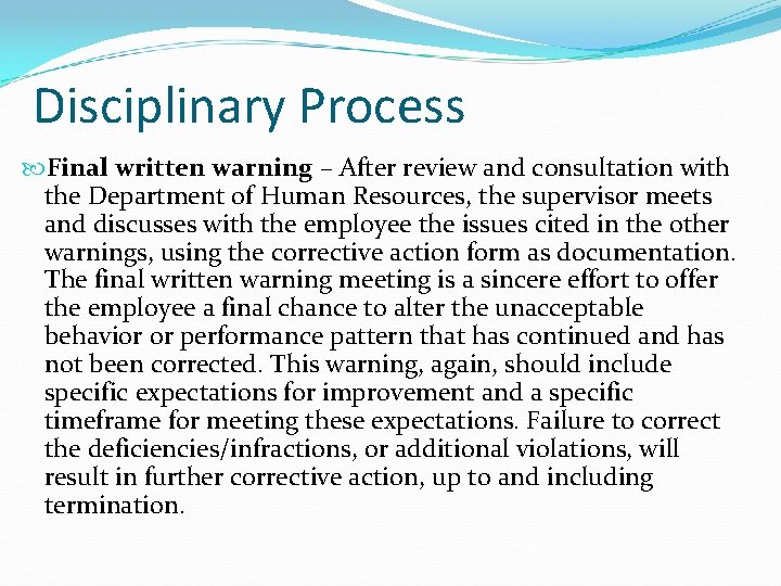 Disciplinary Process Final written warning – After review and consultation with the Department of