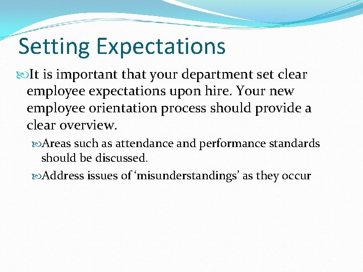 Setting Expectations It is important that your department set clear employee expectations upon hire.